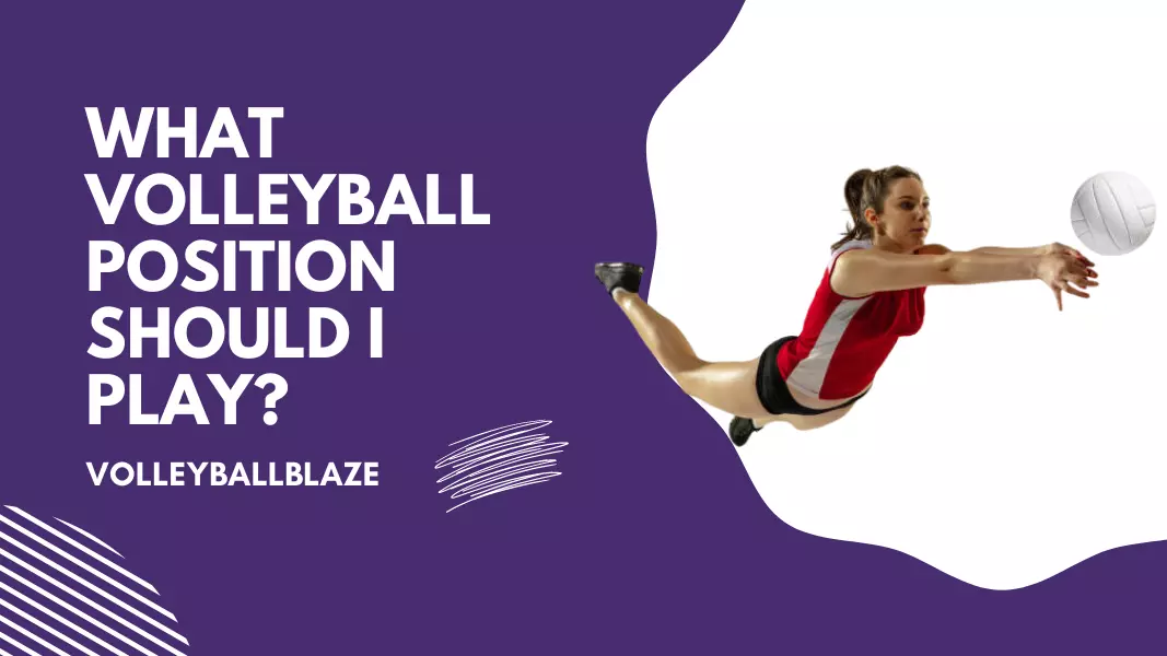 What Volleyball Position Should I Play? - Volleyball Blaze