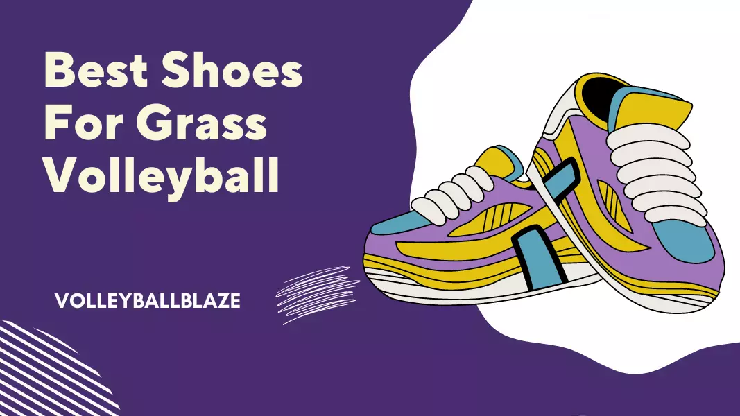 Best Shoes For Grass Volleyball