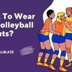 What To Wear For Volleyball Tryouts