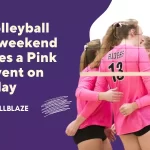 The volleyball home weekend includes a Pink Out event on Saturday