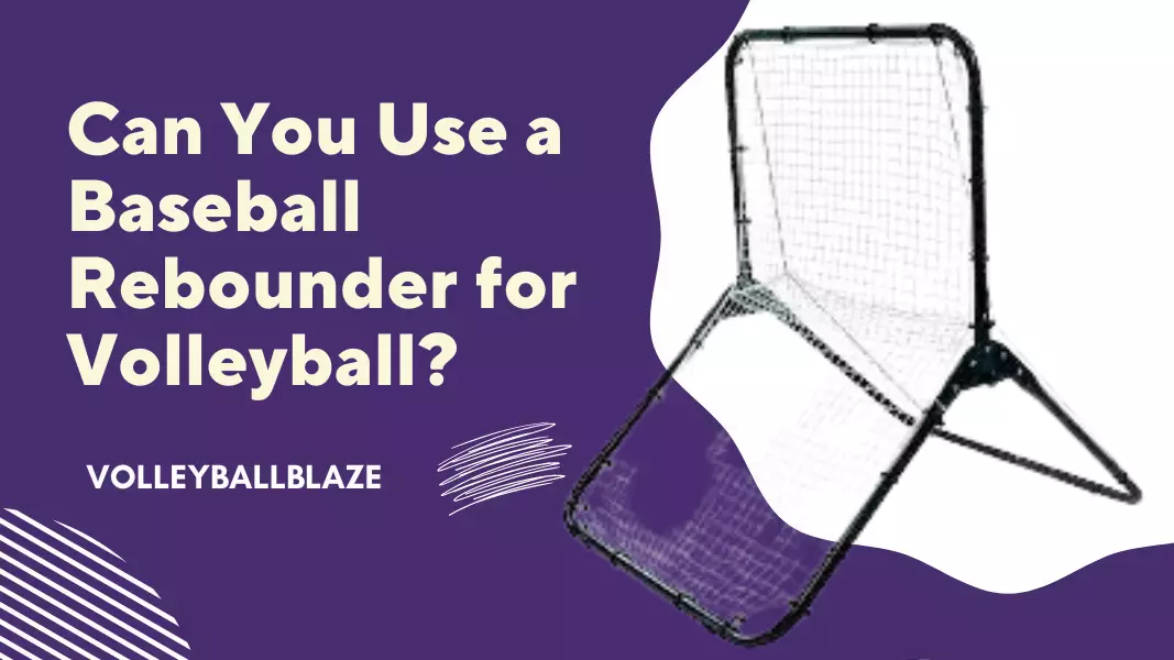 Can You Use a Baseball Rebounder for Volleyball? - Volleyball Blaze