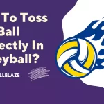 How To Toss The Ball Correctly In Volleyball