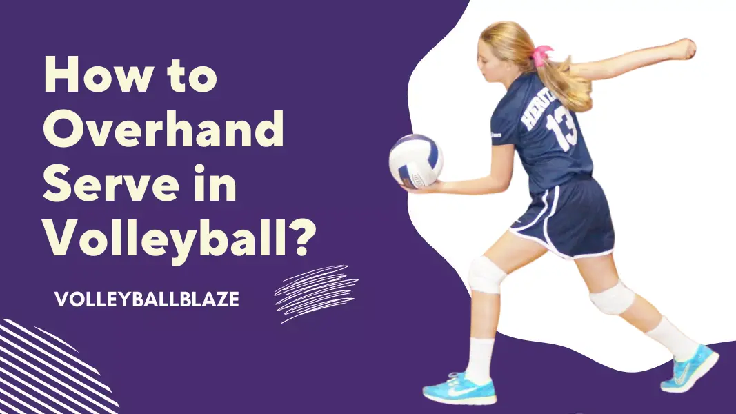 How to Overhand Serve in Volleyball: Mastering the Technique ...