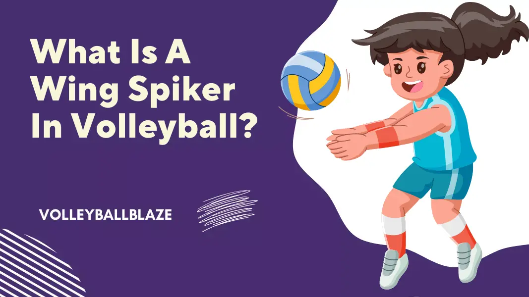 What Is A Wing Spiker In Volleyball