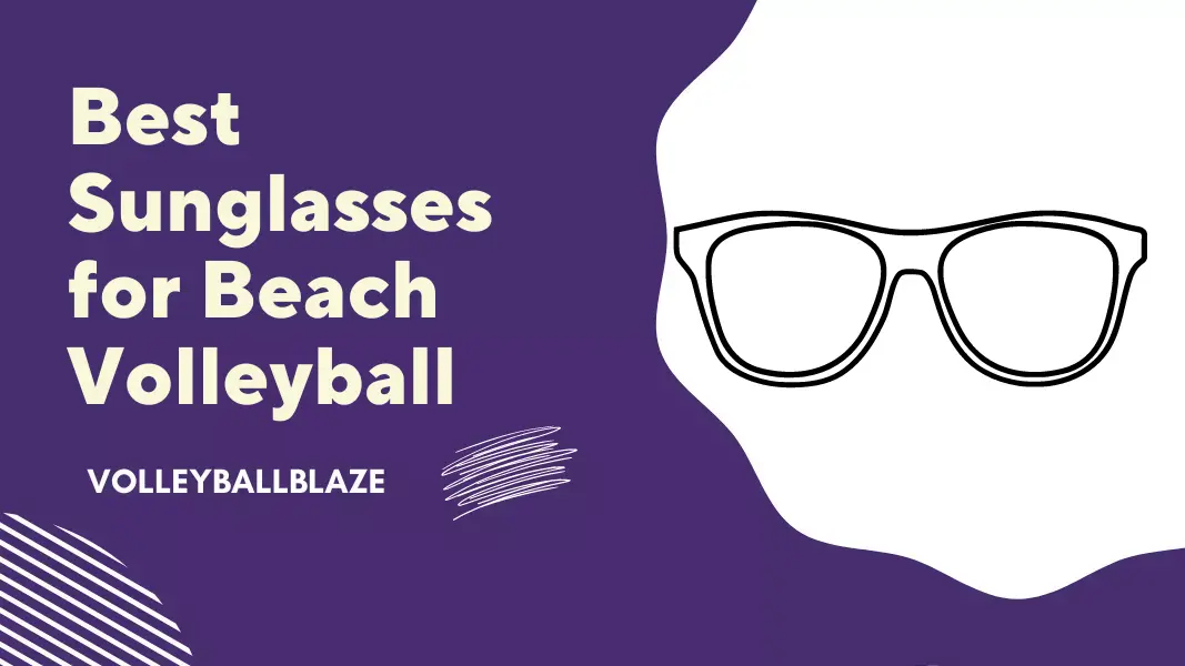 Best Sunglasses for Beach Volleyball