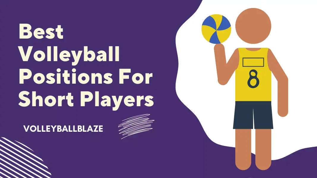 Best Volleyball Positions For Short Players