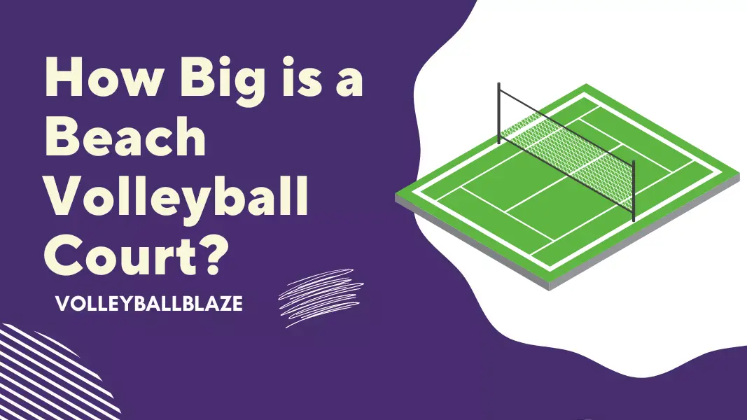 How Big is a Beach Volleyball Court